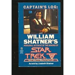 Captain's Log: William Shatner's Personal Account of the Making of Star Trek V: The Final Frontier