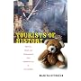 Tourists of History: Memory, Kitsch, and Consumerism from Oklahoma City to Ground Zero