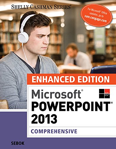 Enhanced Microsoft PowerPoint 2013: Comprehensive (Microsoft Office 2013 Enhanced Editions)