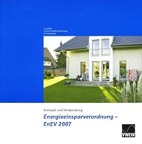 Energieeinsparverordnung - EnEV 2007: Konzept und Anwendung