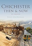 Chichester then & now : in colour
