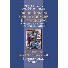 Fr�he Bindung und psychische Entwicklung: Beitr�ge aus Psychoanalyse und Bindungsforschung