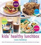Kids' Healthy Lunchbox: Over 50 Delicious and Nutritious Lunchbox Ideas for Children of All Ages