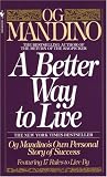 A Better Way to Live: Og Mandino's Own Personal Story of Success Featuring 17 Rules to Live By