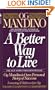 A Better Way to Live: Og Mandino's Own Personal Story of Success Featuring 17 Rules to Live By
