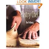 The Professional Pastry Chef: Fundamentals of Baking and Pastry, 4th Edition by Bo Friberg