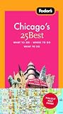 Fodor's Chicago's 25 Best, 6th Edition (25 Best)