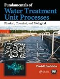 Fundamentals of Water Treatment Unit Processes