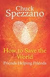 How To Save The World - Friends Helping Friends