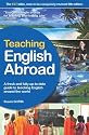 Teaching English Abroad: A fresh and full up-to-date guide to teaching English around the world