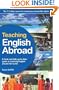 Teaching English Abroad: A Fresh and Fully Up-to-Date Guide to Teaching English Around the World