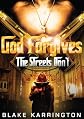God Forgives, The Streets Don't