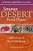 Sonoran Desert Food Plants: Edible Uses for the Desert's Wild Bounty
