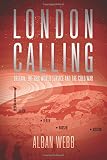 London calling : Britain, the BBC World Service and the Cold War
