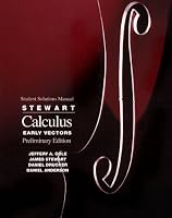 Student Solutions Manual for Stewart's Calculus: Early Vectors : Preliminary Edition