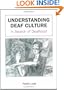 Understanding Deaf Culture: In Search of Deafhood