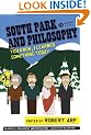 South Park and Philosophy: You Know, I Learned Something Today (Blackwell Philosophy & Pop Culture) (The Blackwell Philosophy and Pop Culture Series)