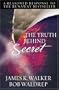 The Truth Behind The Secret: A Reasoned Response to the Runaway Bestseller