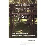 Elvis Presley Passed Here: Even More Locations of America's Pop Culture Landmarks