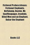 Fictional Proboscideans: Fictional Elephants, Mammoth Trilogy, Heffalump, Dumbo, Mr. Snuffleupagus, Ironhide, Babar the Elephant