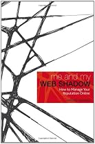 Me and My Web Shadow: How to Manage Your Reputation Online