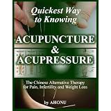 Quickest Way to Knowing Acupuncture & Acupressure (The Honest-to-God Series)