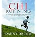 Chi Running: A Training Program for Effortless, Injury-free Running