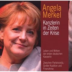 Angela Merkel: Kanzlerin in Zeiten der Krise