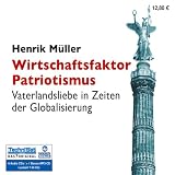 Produkt-Bild: Wirtschaftsfaktor Patriotismus, 6 Audio-CDs + 1 MP3-CD
