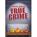 Uncle John's True Crime: A Classic Collection of Crooks, Cops, and Capers