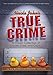 Uncle John's True Crime: A Classic Collection of Crooks, Cops, and Capers