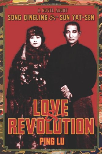 love and revolution a novel about song qingling and sun yat sen modern chinese literature from taiwan