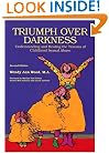 Triumph over Darkness: Understanding and Healing the Trauma of Childhood Sexual Abuse