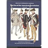 military uniforms in america the era of the american revolution 1755 1795