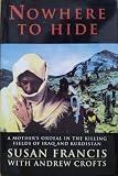Nowhere to hide : a mother's ordeal in the killing fields of Iraq and Kurdistan