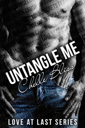 Untangle Me (Love at Last) by Chelle Bliss