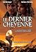 Le dernier cheyennes [Edizione: Francia]