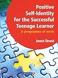 Positive self-identity for the successful teenage learner : a programme of work