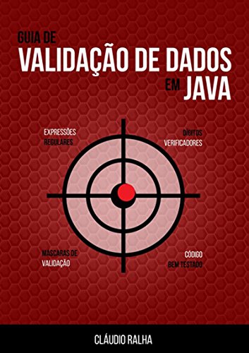 Guia De Validação De Dados Em Java (Portuguese Edition)