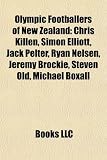 Produkt-Bild: Olympic Footballers of New Zealand: Chris Killen, Simon Elliott, Jack Pelter, Ryan Nelsen, Jeremy Brockie, Steven Old, Michael Boxall