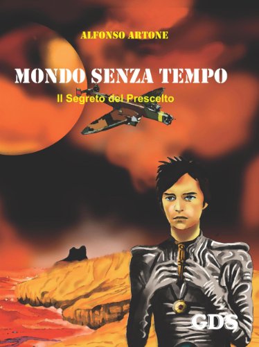 Mondo senza tempo : Il segreto del prescelto (Italian Edition)