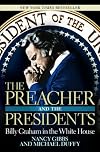 The Preacher and the Presidents: Billy Graham in the White House