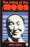 The rising of the Moon : an examination of Sun Myung Moon and his Unification Church