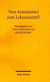 Produkt-Bild: Vom Arzneimittel zum Lebensmittel?: Zur Abrenzung von Arznei- und Lebensmitteln im europ&auml;ischen und deutschen Recht