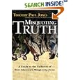 Misquoting Truth: A Guide to the Fallacies of Bart Ehrman's Misquoting Jesus by  Timothy Paul Jones