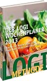 Produkt-Bild: Der LOGI-Wochenplaner 2013: Woche f&uuml;r Woche alles LOGI! Tipps und Tricks und &Uuml;bersicht.