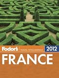 Fodor's France 2012 (Full-color Travel Guide)