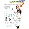 Skinny Bitch in the Kitch: Kick-Ass Recipes for Hungry Girls Who... by Rory Freedman and Kim Barnouin