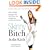 Skinny Bitch in the Kitch: Kick-ass Solutions for Hungry Girls Who Want to Stop Cooking Crap (and Start Looking Hot!)