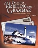 Prentice Hall Writing and Grammar: Communication in Action (Silver, Grade 8)